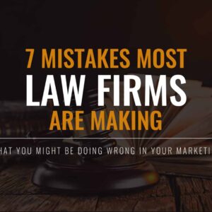 7 mistakes most law firms are making