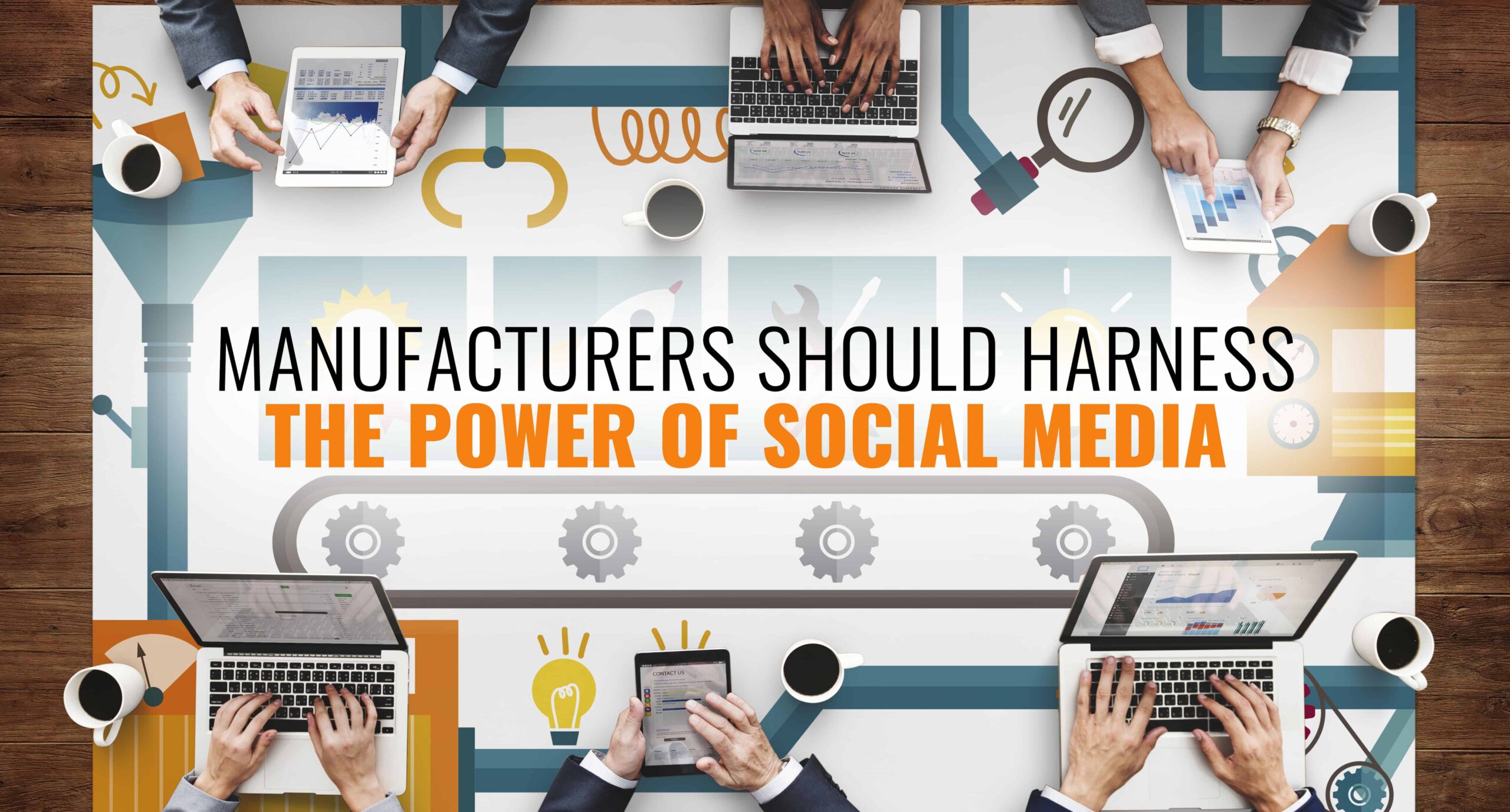 Manufacturers should harness the power of social media